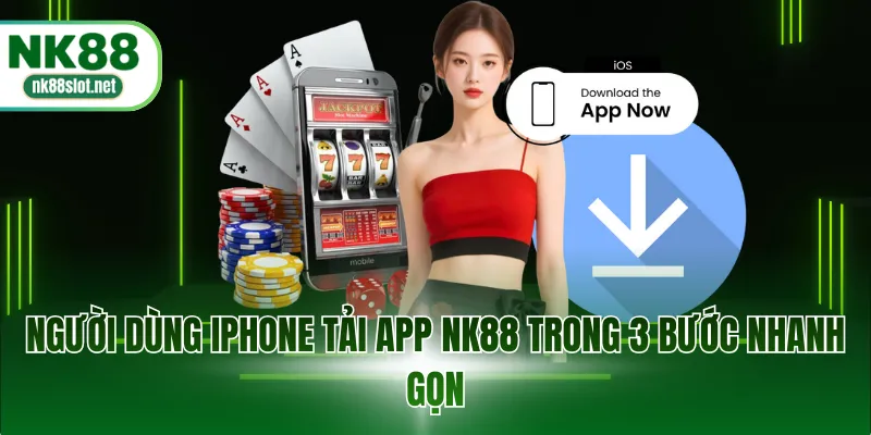 Người dùng IOS tải app NK88 trong 3 bước nhanh gọn